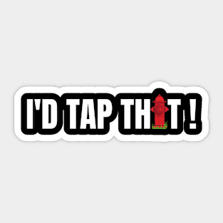 Id tap that-Firefighter Sticker